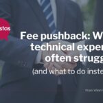 Fee pushback: Why technical experts often struggle (and what to do instead) fee pushback (2)